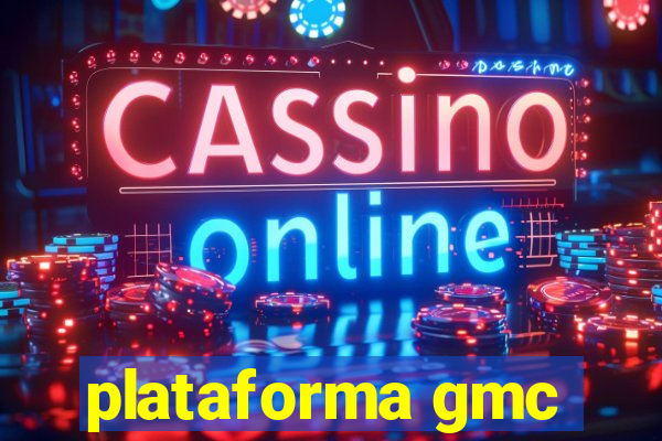 plataforma gmc